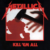 Metallica - Kill Em All (180G)