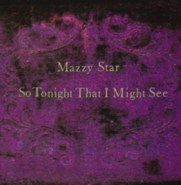 Mazzy Star - So Tonight That I Might See