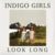 Indigo Girls - Look Long 150g 2LP - QRP