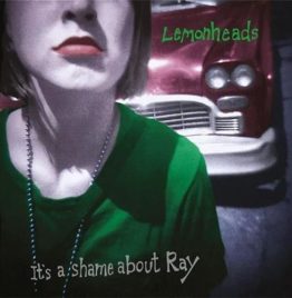 Lemonheads - It's A Shame About Ray (30th Anniversary Edition)