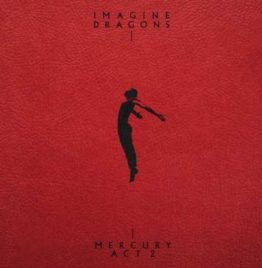 Imagine Dragons - Mercury Act 2