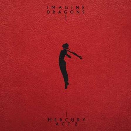 Imagine Dragons - Mercury Act 2