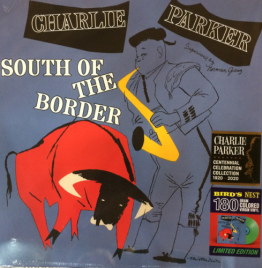 Charlie Parker - South Of The Border (Green Vinyl)