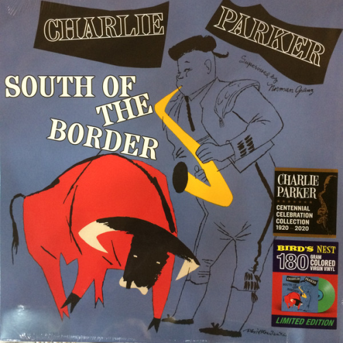 Charlie Parker - South Of The Border (Green Vinyl)