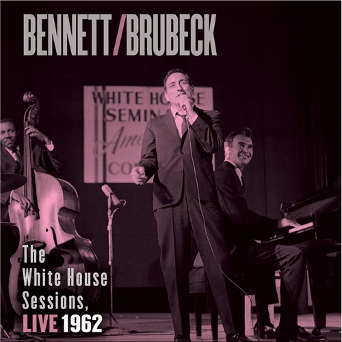 Tony Bennett - Dave Brubeck - The White House Sessions Live 1962