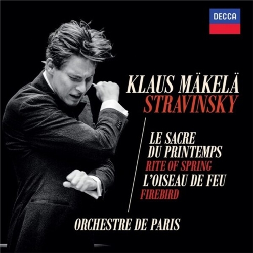 Klaus Mäkelä, Orchestre De Paris - Stravinsky - Le Sacre Du Printemps / L'Oiseau De Feu