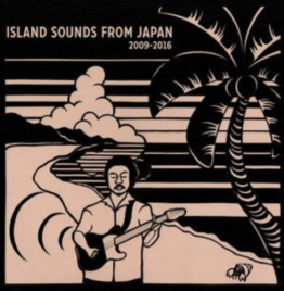 Various Artists - Island Sounds From Japan 2009-2016