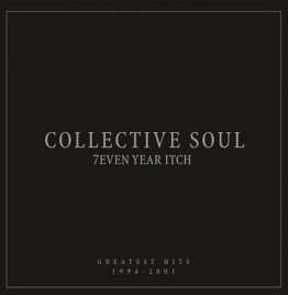 Collective Soul - 7Even Year Itch - Greatest Hits, 1994-2001