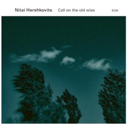 Nitai Hershkovits - Call On The Old Wise