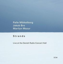 Palle Mikkelborg, Jakob Bro, Marilyn Mazur - Strands