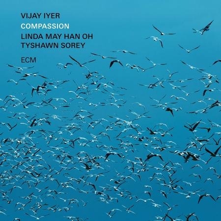 Vijay Iyer, Linda May Han Oh, Tyshawn Sorey - Compassion