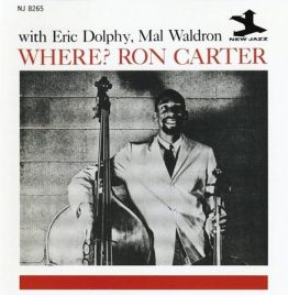 Ron Carter, Mal Waldron, Eric Dolphy  - Where? (Craft OJC Series)