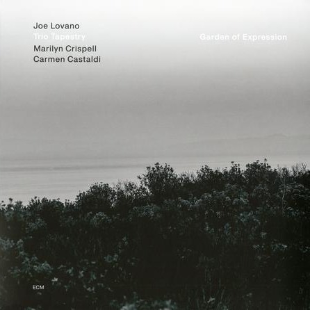 Joe Lovano, Marilyn Crispell, Carmen Castaldi - Garden Of Expression