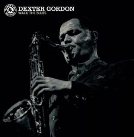 Dexter Gordon - Walk The Blues (Limited Edition Blue Vinyl)