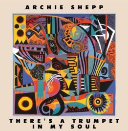 Archie Shepp - There's A Trumpet In My Soul