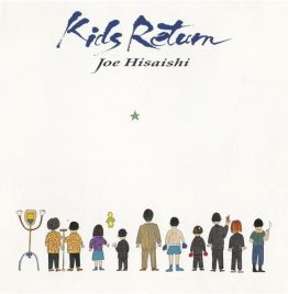 Joe Hisaishi - Kids Return