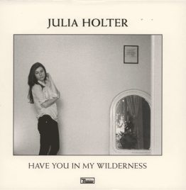 Julia Holter - Have You In My Wilderness Julia Holter - Have You In My Wilderness