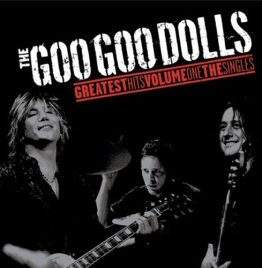Goo Goo Dolls - Greatest Hits Volume One - The Singles
