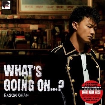 Eason Chan – What's Going On.....