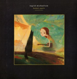 Ingrid Michaelson - Human Again