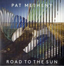 Pat Metheny - Road To The Sun (2LP)