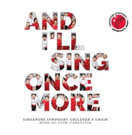 Singapore Symphony Children's Choir - And I'll Sing Once More (CD)