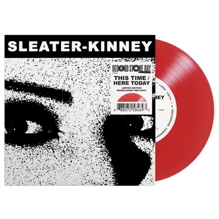 Sleater-Kinney - This Time / Here Today (7 Inch Single Coloured Vinyl)