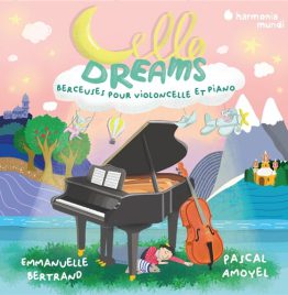 Emmanuelle Bertrand & Pascal Amoyel - Cello Dreams