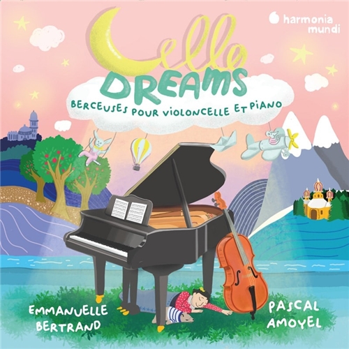 Emmanuelle Bertrand & Pascal Amoyel - Cello Dreams
