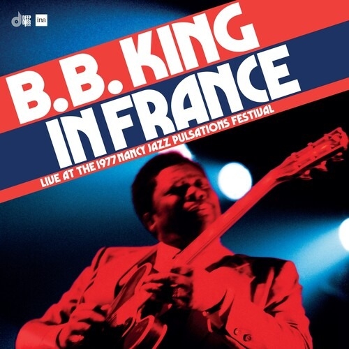 B.B. King - B.B. King In France- Live At The 1977 Nancy Jazz Pulsations Festival (2LP) (RSD BF 2024)