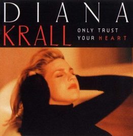 Diana Krall - Only Trust Your Heart