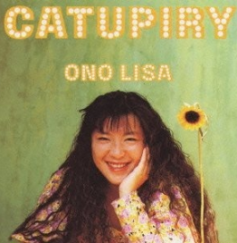 Lisa Ono ‎– Catupiry