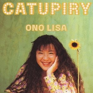 Lisa Ono ‎– Catupiry