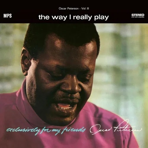 Oscar Peterson Trio - Way I Really Play (Exclusively For My Friends Vol. 3)