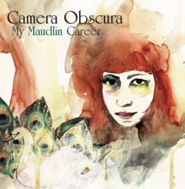 Camera Obscura - My Maudlin Career