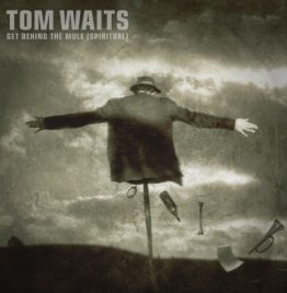Tom Waits - Get Behind The Mule (Spiritual) B/W Get Behind The Mule 7-inch (RSD 2025)