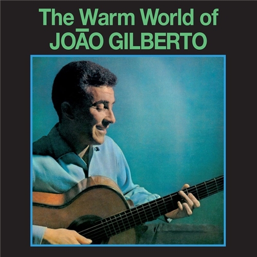 Joao Gilberto - Warm World Of Joao Gilberto (Green Vinyl)