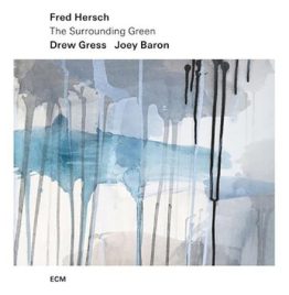 Fred Hersch, Drew Gress, Joey Baron - Surrounding Green