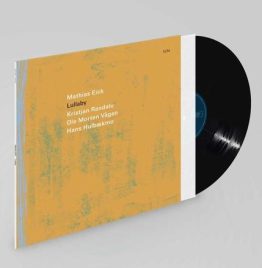 Mathias Eick, Kristjan Randalu, Ole Morten Vagan, Hans Hulbaekmo - Mathias Eick - Lullaby