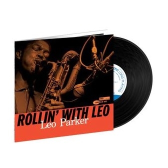 Leo Parker - Rollin With Leo (Blue Note Tone Poet Edition)