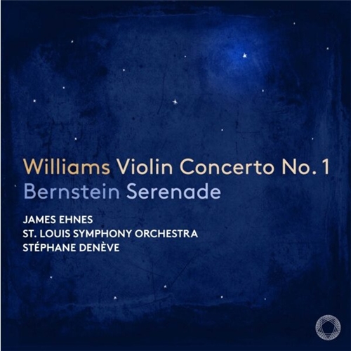James Ehnes, Saint Louis Symphony - Williams - Violin Concerto No. 1 / Bernstein - Serenade (CD)