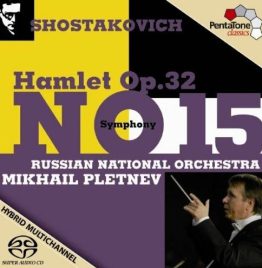 Mikhail Pletnev, Russian National Orchestra - Shostakovich - Symphony No. 15, Hamlet Op. 32 (SACD)