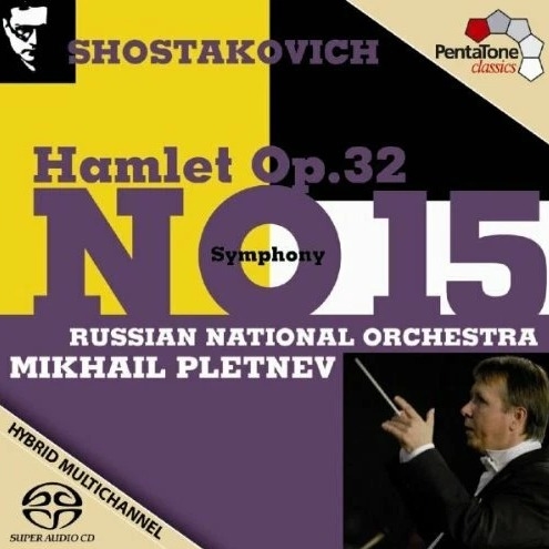 Mikhail Pletnev, Russian National Orchestra - Shostakovich - Symphony No. 15, Hamlet Op. 32 (SACD)
