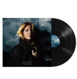 Sarah McLachlan - Better Broken