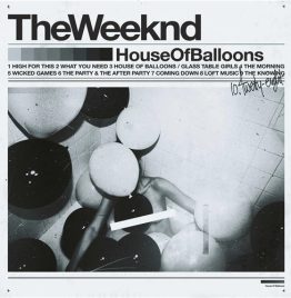 Weeknd - House Of Balloons