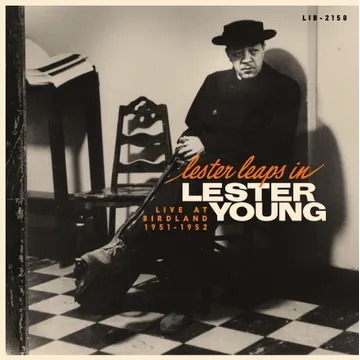 Lester Young - Lester Leaps In- Live At Birdland 1951-1952 (180G) (RSD BF 2025) Lester Young - Lester Leaps In- Live At Birdland 1951-1952 (180G) (RSD BF 2025)
