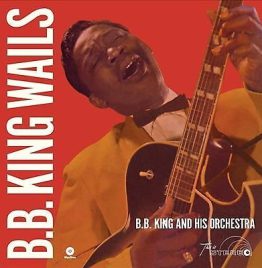 B.B. King - Wails (Wax Time)