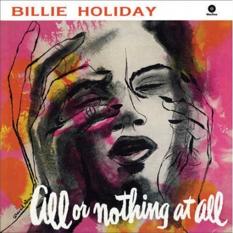 Billie Holiday - All Or Nothing At All (Waxtime) Billie Holiday - All Or Nothing At All (Waxtime)