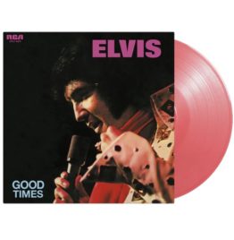 Elvis Presley - Good Times (Pink Vinyl)