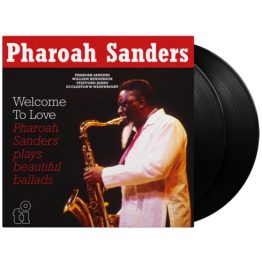 Pharoah Sanders - Welcome To Love (2LP) Pharoah Sanders - Welcome To Love (2LP)
